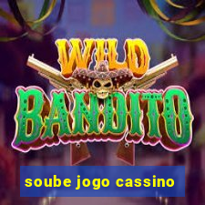 soube jogo cassino